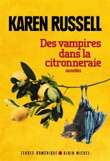 Des vampires dans la citronneraie - Karen Russell