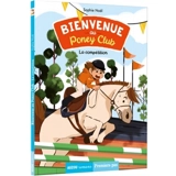 Bienvenue au poney club. Vol. 2. La compétition - Sophie Noël