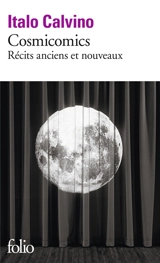 Cosmicomics : récits anciens et nouveaux - Italo Calvino