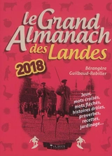 Le grand almanach des Landes 2018 - Bérangère Guilbaud-Rabiller