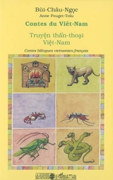 Contes du Viêt Nam. Truyên thân-thoai Viêt Nam : song-ngu phap-viêt - Châu Ngoc Bùi