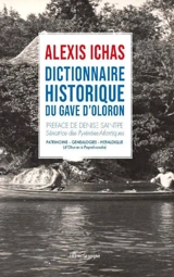 Dictionnaire historique du gave d'Oloron : patrimoine, généalogies, héraldique (d'Oloron à Peyrehorade) - Alexis Ichas
