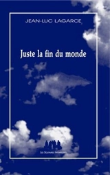 Juste la fin du monde - Jean-Luc Lagarce