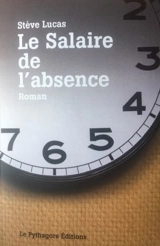 Le salaire de l'absence - Stève Lucas