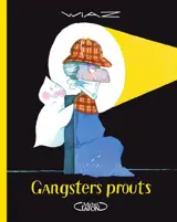 Les aventures du fantôme qui pète. Gangsters prouts - Wiaz