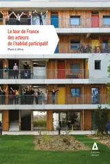 Le tour de France des acteurs de l'habitat participatif - Pierre Lefèvre