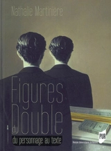 Figures du double : du personnage au texte - Nathalie Martinière