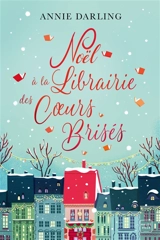 Noël à la librairie des coeurs brisés - Annie Darling