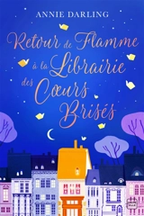 Retour de flamme à la librairie des coeurs brisés - Annie Darling