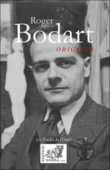 Origines : poésies complètes - Roger Bodart