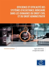Efficience et efficacité des systèmes d'assistance judiciaire dans les domaines du droit civil et du droit administratif : lignes directrices adoptées par le Comité des ministres du Conseil de l'Europe le 31 mars 2021 et exposé des motifs - Conseil de l'Europe