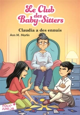 Le Club des baby-sitters. Vol. 7. Claudia a des ennuis - Ann M. Martin