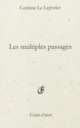 Les multiples passages - Corinne Le Lepvrier