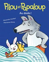 Pilou et Papaloup. Au dodo ! - Alexandra Garibal