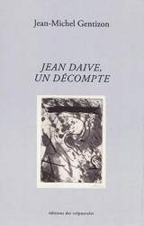 Jean Daive, un décompte - Jean-Michel Gentizon