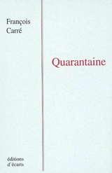 Quarantaine - François Carré