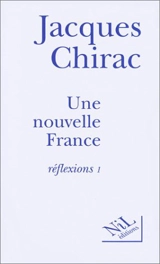 Une Nouvelle France : réflexions 1 - Jacques Chirac