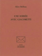 Une soirée avec Giacometti - Alice Bellony-Rewald