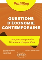 Questions d'économie contemporaine : tout pour comprendre l'économie d'aujourd'hui - Christopher Dembik