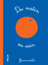 Du matin au soir - Flavia Ruotolo