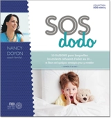 SOS dodo : 10 raisons pour lesquelles les enfants refusent d'aller au lit... et (bien sûr) quelques stratégies pour y remédier - Nancy Doyon