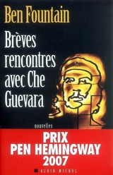 Brèves rencontres avec Che Guevara - Ben Fountain
