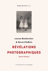 Révélations photographiques : texte illustré - Louise Bombardier