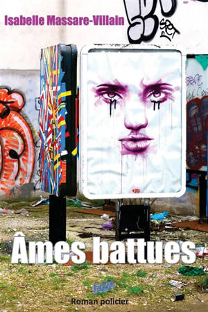 Ames battues : roman policier - Isabelle Villain