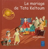 Le mariage de Tata Keltoum - Sonia Ouajjou
