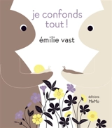 Je confonds tout ! - Emilie Vast