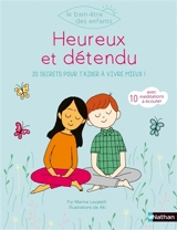 Heureux & détendu : 20 secrets pour t'aider à vivre mieux ! - Marine Locatelli