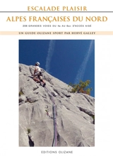 Escalade plaisir, Alpes françaises du Nord : 206 grandes voies du 4a au 6a+ d'accès aisé - Hervé Galley