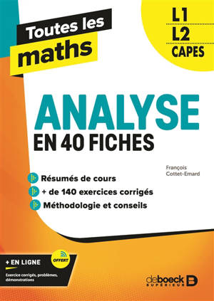 Analyse en 40 fiches L1, L2, Capes : toutes les maths - François Cottet-Emard