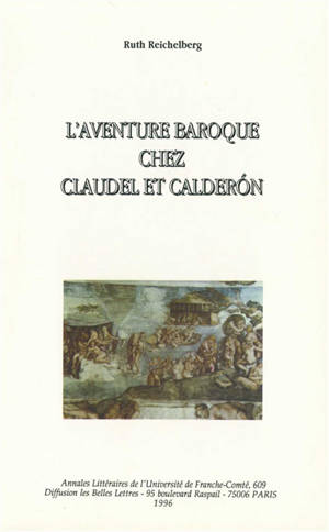 L'aventure baroque chez Claudel et Calderon - Ruth Reichelberg