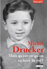 Mais qu'est-ce qu'on va faire de toi ? - Michel Drucker