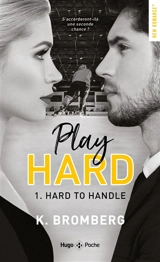Play hard. Vol. 1. Hard to handle - Kay Bromberg