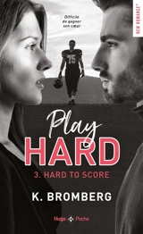 Play hard. Vol. 3. Hard to score - Kay Bromberg