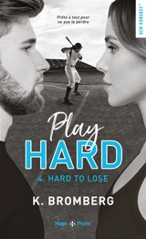 Play hard. Vol. 4. Hard to lose - Kay Bromberg
