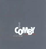 Henri Comby : sculpteur, 1928-2004 - Daniel Bizien
