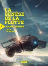La genèse de la flotte. Vol. 1. Avant-garde - Jack Campbell