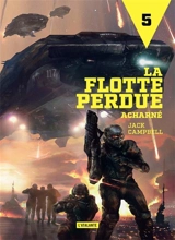 La flotte perdue. Vol. 5. Acharné - Jack Campbell