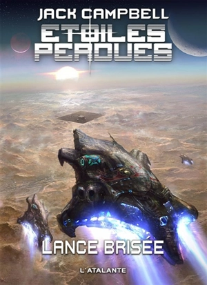 Etoiles perdues. Vol. 4. Lance brisée - Jack Campbell