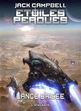 Etoiles perdues. Vol. 4. Lance brisée - Jack Campbell