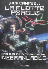 La flotte perdue, par-delà la frontière. Vol. 4. Inébranlable - Jack Campbell