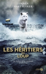 La saga des Vikings. Vol. 3. Les héritiers du loup - Linnea Hartsuyker