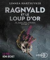 La saga des Vikings. Vol. 1. Ragnvald et le loup d'or - Linnea Hartsuyker