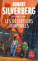 Fugues dans le temps. Vol. 1. Les déserteurs temporels - Robert Silverberg