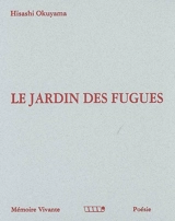 Le jardin des fugues - Hisashi Okuyama