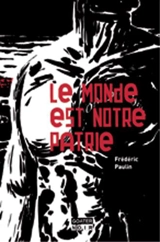 Le monde est notre patrie - Frédéric Paulin