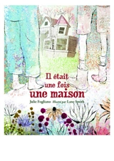 Il était une fois une maison - Julie Fogliano